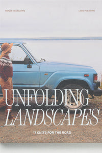 Laine Unfolding Landscapes: 17 Knits for the Road by Ronja Hakalehto