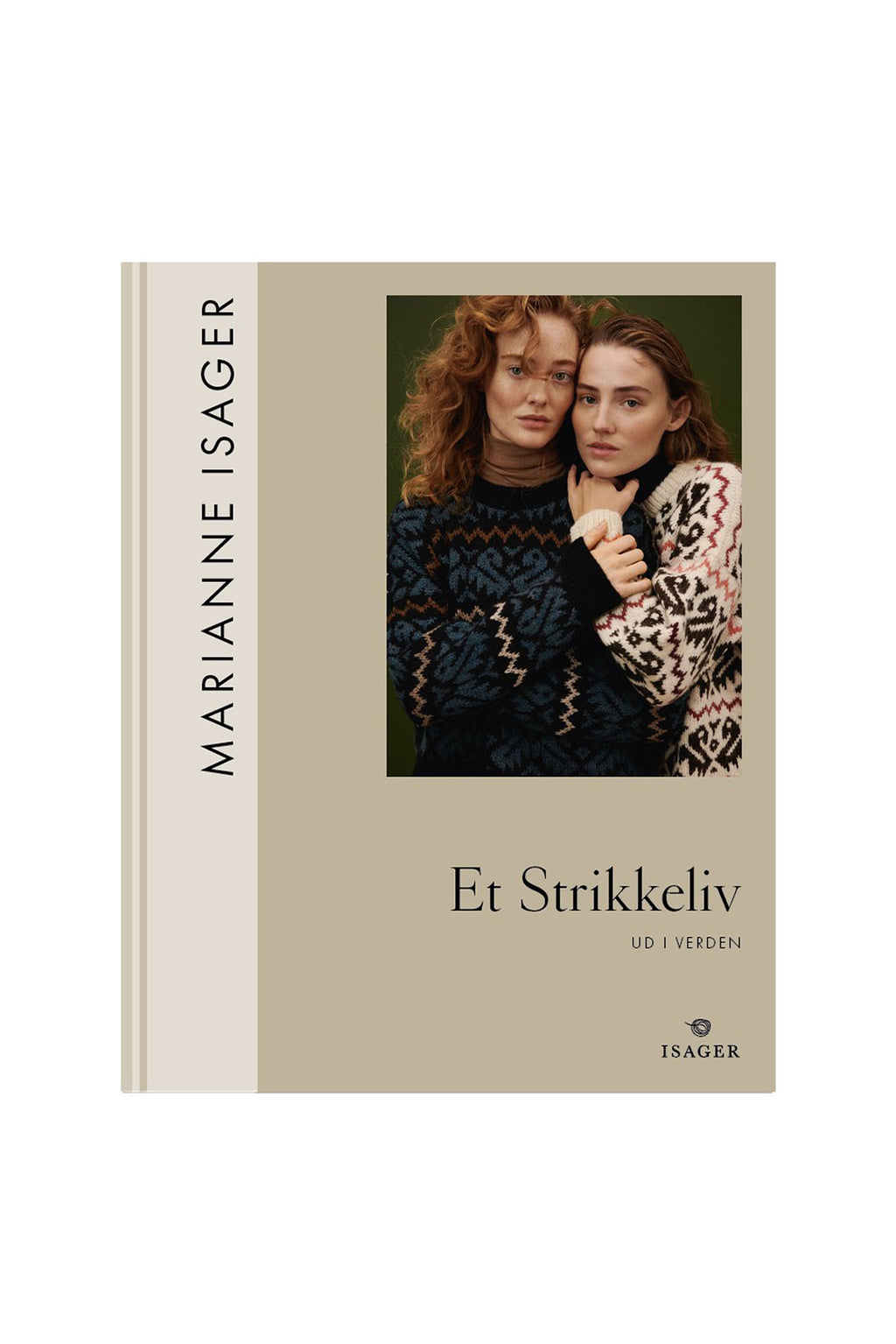 A Knitting Life 2: Out Into the World by Marianne Isager